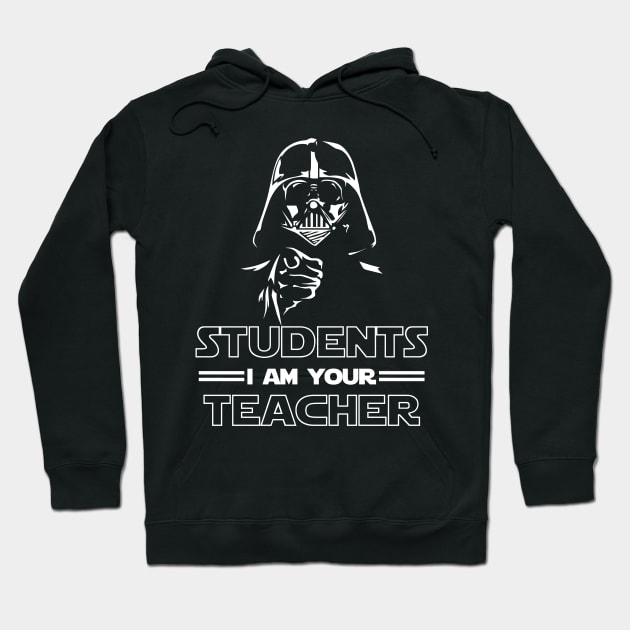 Students I am your Teacher Hoodie by oyshopping